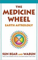 The Medicine Wheel: Earth Astrology 0671764209 Book Cover