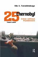 Chernobyl: Crime Without Punishment 1412842964 Book Cover