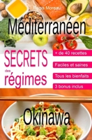 Secrets des régimes Méditerranéen et Okinawa: Comprendre les principes, comment cuisiner, manger, mincir... sain, facile, et au quotidien (French Edition) B0DWRLVDR5 Book Cover