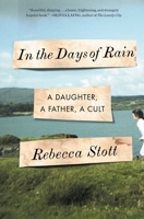 In the Days of Rain: A Daughter, a Father, a Cult 0812989082 Book Cover