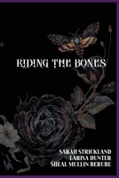 Riding The Bones 1959350005 Book Cover