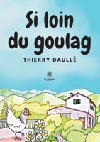 Si loin du goulag B0C6G92JPJ Book Cover