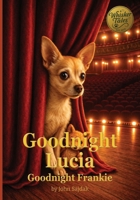 Goodnight Lucia / Goodnight Frankie B0FWCGV8XJ Book Cover