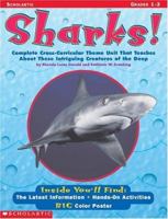 Sharks!: Complete Cross-Curricular Theme Unit That Teaches About These Intriguing Creatures of the Deep, Grades 1-3 0439098378 Book Cover