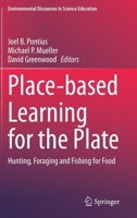 Place-based Learning for the Plate: Hunting, Foraging and Fishing for Food 3030428133 Book Cover