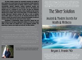 The SIlver Solution: Ancient & Modern Secrets for Health & Wellness 0578947994 Book Cover