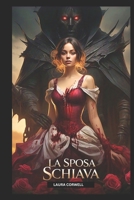 LA SPOSA SCHIAVA: Un romanzo dark fantasy sul destino, il potere e l'amore proibito (Italian Edition) B0DVLQ4G4N Book Cover