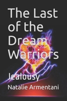 Last of the Dream Warriors: Jealousy B08WYDVL1S Book Cover