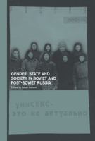 Gender, State and Society in Soviet and Post-Soviet Russia 0415238838 Book Cover