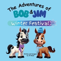The Adventures of Bob & Jim: Winter Festival B0F3H4N6YB Book Cover