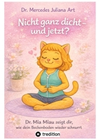 Nicht ganz dicht - und jetzt?: Dr. Mia Miau zeigt dir, wie dein Beckenboden wieder schnurrt (German Edition) 3384798384 Book Cover