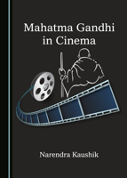 Mahatma Gandhi in Cinema 1527564649 Book Cover
