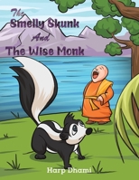 The Smelly Skunk and the Wise Monk 1528937341 Book Cover