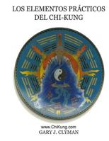 Los Elementos Practicos Del Chi- Kung 1461077966 Book Cover