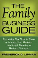 The Family Business Guide: Everything You Need to Know to Manage Your Business from Legal Planning to Business Strategies 1349289639 Book Cover