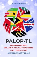 PALOP-TL: THE PORTUGUESE-SPEAKING AFRICAN COUNTRIES AND TIMOR-LESTE: HISTORY-ECONOMY-TRADE 1711652245 Book Cover
