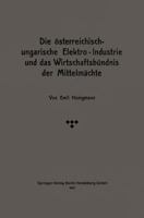 Die Osterreichisch-Ungarische Elektro-Industrie Und Das Wirtschaftsbundnis Der Mittelmachte 3662422328 Book Cover