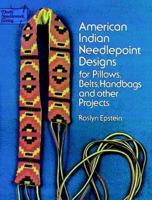 American Indian Needlepoint Designs: for Pillows, Belts, Handbags and other Projects 0486229734 Book Cover