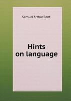 Hints on Language in Connection with Sight-Reading and Writing in Primary and Intermediate Schools 3337085326 Book Cover