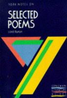 Byron, "Selected Poems": Notes (York Notes) 0582792509 Book Cover