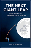 The Next Giant Leap: Inside Artemis II and the Dawn of a New Lunar Era B0H18WJ2V1 Book Cover