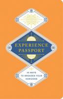 Experience Passport: 45 Ways to Broaden Your Horizons 1452128227 Book Cover