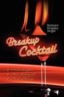 Breakup Cocktail: 5 Parts Laughter, 1 Part Healing and a Twist of Revenge 1480037850 Book Cover