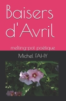 Baisers d'Avril: melting-pot poétique B08S2VRFGC Book Cover