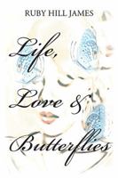 Life, Love & Butterflies 179601687X Book Cover