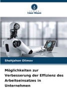 Möglichkeiten zur Verbesserung der Effizienz des Arbeitseinsatzes in Unternehmen 6206332136 Book Cover