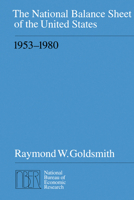The National Balance Sheet of the United States, 1953-1980 0226301524 Book Cover