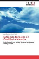 Extremos Termicos En Castilla-La Mancha 3847364332 Book Cover