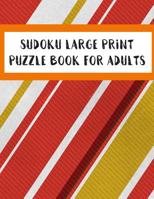 Sudoku Large Print Puzzle Book For Adults: 100 Easy Puzzles 1075441668 Book Cover