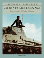 Germany's Lightning War: The Campaigns of World War II 0760308454 Book Cover