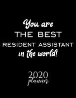 You Are The Best Resident Assistant In The World! 2020 Planner: Nice 2020 Calendar for Resident Assistant Christmas Gift Idea for Resident Assistant Resident Assistant Journal for 2020 120 pages 8.5x1 1710263806 Book Cover