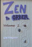 Zen to Order --- Volume 2: Zen Buddhist Meditation to Inspire Mindful Living and Healthier Relationships 179566682X Book Cover