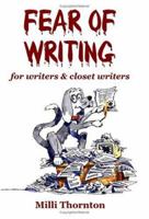 Fear of Writing: For Writers & Closet Writers 1591098181 Book Cover