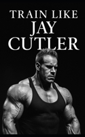 Jay Cutler: Evolution of a Champion - Then and Now B0CQTL9767 Book Cover