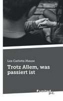 Trotz Allem, was passiert ist 3710352037 Book Cover