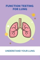 Function Testing For Lung: Understand Your Lung: Lung Diseases List B092QMLB1X Book Cover