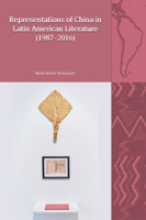 Representations of China in Latin American Literature (1987-2016) (Liverpool Latin American Studies, 29) 1836245580 Book Cover