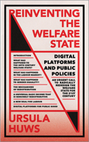 Reinventing the Welfare State: Digital Platforms and Public Policies 0745341845 Book Cover