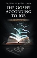 The Gospel According to Job: The Untold Story 1490777059 Book Cover