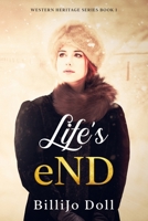 Life's eND: Western Heritage Series Book 1 B0BVCWTFRK Book Cover