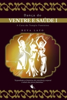 Dan�a do Ventre e Sa�de I: Cinesiologia, Fisiologia, Psicologia e Consci�ncia Corporal 1542723841 Book Cover