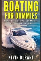 Boating For Dummies: How to learn Boating in 90 Minutes and Make Sailing Easier 1718180209 Book Cover