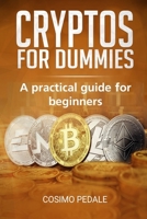 Criptos for Dummies: A practical guide for beginners 169170542X Book Cover