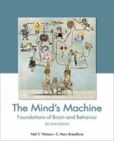 The Mind's Machine: Foundations of Brain and Behavior 0878939334 Book Cover