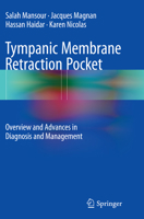 Tympanic Membrane Retraction Pocket: Overview and Advances in Diagnosis and Management 3319139959 Book Cover