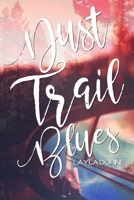 Dust Trail Blues B0CHDRSBK1 Book Cover